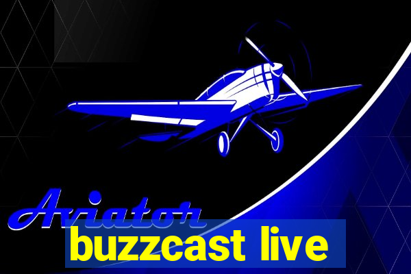 buzzcast live